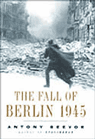 The Fall of Berlin 1945